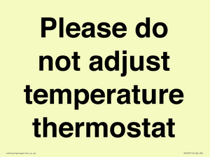 Please do not adjust temperature thermostat